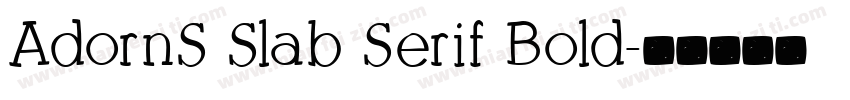 AdornS Slab Serif Bold字体转换